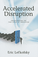 Accelerated Disruption