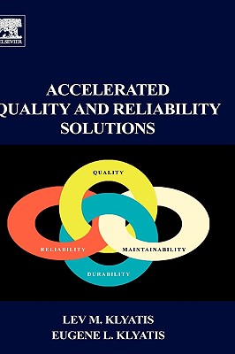 Accelerated Quality and Reliability Solutions - Klyatis, Lev M, and Klyatis, Eugene