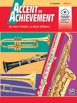 Accent on Achievement, Bk 2: B-Flat Trumpet, Book & Online Audio/Software - O'Reilly, John, Professor, and Williams, Mark, LL.