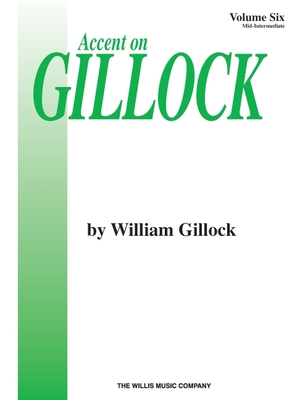 Accent on Gillock Volume 6: Mid-Intermediate Level - Gillock, William (Composer)