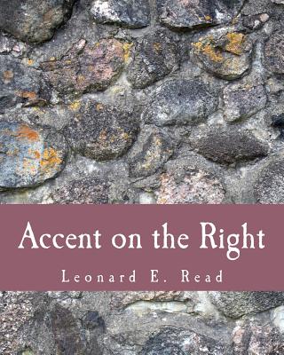 Accent on the Right (Large Print Edition) - Read, Leonard E