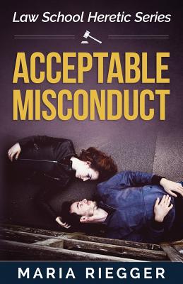 Acceptable Misconduct - Riegger, Maria R