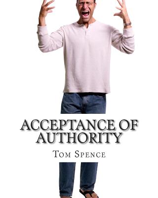 Acceptance of Authority: Getting to the root of the problem - Spence, Tom