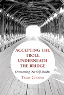 Accepting the Troll Underneath the Bridge: Overcoming Our Self-Doubts
