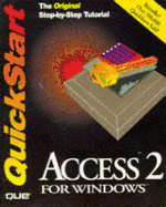 Access 2 for Windows QuickStart - Que Corporation, and Birmele, Ricardo