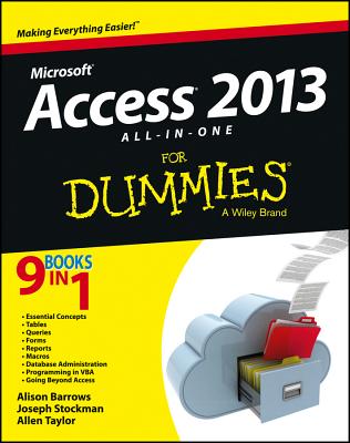 Access 2013 All-In-One for Dummies - Barrows, Alison, and Stockman, Joseph C, and Taylor, Allen G