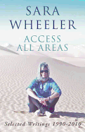 Access All Areas: Selected Writings 1990-2010
