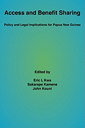 Access and Benefit Sharing: Policy and Legal Implications for Papua New Guinea