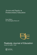 Access and Equity in Postsecondary Education: A Special Issue of the peabody Journal of Education
