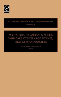 Access, Quality and Satisfaction with Care: Concerns of Patients, Providers and Insurers - Kronenfeld, Jennie Jacobs, Professor (Editor)