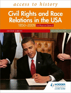 Access to History: Civil Rights and Race Relations in the USA 1850-2009 for Pearson Edexcel Second Edition