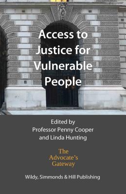 Access to Justice for Vulnerable People - Cooper, Penny, and Hunting, Linda