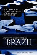 Access to Knowledge in Brazil: New Research on Intellectual Property, Innovation and Development - Shaver, Lea