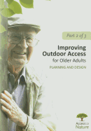 Access to Nature, Part 2: Improving Outdoor Access for Older Adults: Planning and Design - Rodiek, Susan