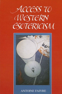Access to Western Esotericism - Faivre, Antoine