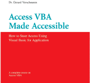 Access Vba Made Accessible: A Complete Course on Microsoft Access Programming