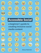 Accessible Social: a beginner's guide to creating inclusive social media content