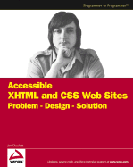 Accessible XHTML and CSS Web Sites: Problem - Design - Solution