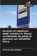 Accesso ai capolinea degli autobus in Kenya occidentale da parte di persone con disabilit fisica