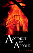 Accident or Arson?