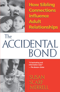 Accidental Bond: How Sibling Connections Influence Adult Relationships