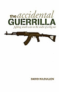 Accidental Guerrilla: Fighting Small Wars in the Midst of a Big One