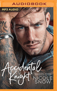 Accidental Knight: A Marriage Mistake Romance