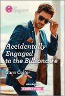 Accidentally Engaged to the Billionaire