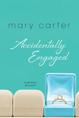 Accidentally Engaged - Carter, Mary
