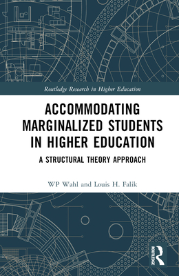 Accommodating Marginalized Students in Higher Education: A Structural Theory Approach - Wahl, Wp, and Falik, Louis H