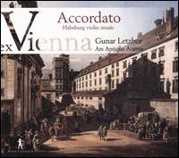 Accordato: Habsburg Violin Music - Ars Antiqua Austria; Gunar Letzbor (violin)