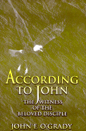 According to John: The Witness of the Beloved Disciple
