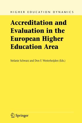 Accreditation and Evaluation in the European Higher Education Area - Schwarz, Stefanie (Editor), and Westerheijden, Don F (Editor)