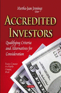 Accredited Investors: Qualifying Criteria & Alternatives for Consideration