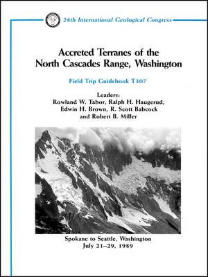 Accreted Terranes of the North Cascades Range, Washington: Spokane to Seattle, Washington, July 21 - 29, 1989 - Tabor, Rowland W, and Haugerud, Ralph A, and Brown, Edwin H