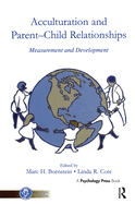 Acculturation and Parent-Child Relationships: Measurement and Development
