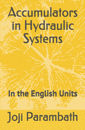 Accumulators in Hydraulic Systems: In the English Units