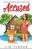 Accused: A Dakota Blackwood Cozy Mystery - Book 1