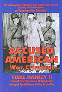 Accused American War Criminal - Hanley, Fiske, II