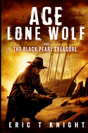 Ace Lone Wolf and the Black Pearl Treasure