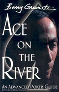 Ace on the River: An Advanced Poker Guide - Greenstein, Barry