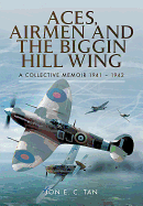 Aces, Airmen and the Biggin Hill Wing: A Collective Memoir 1941 - 1942