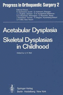 Acetabular Dysplasia: Skeletal Dysplasias in Childhood