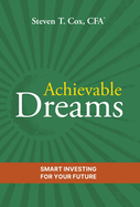 Achievable Dreams: Smart Investing for Your Future