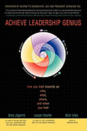 Achieve Leadership Genius: How You Lead Depends on Who, What, Where, and When You Lead