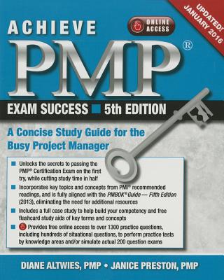 Achieve Pmp Exam Success: A Concise Study Guide for the Busy Project Manager, Updated January 2016 - Altwies, Diane, and Preston, Janice