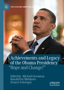 Achievements and Legacy of the Obama Presidency: "Hope and Change?"