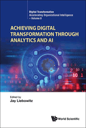 Achieving Digital Transformation Through Analytics and AI