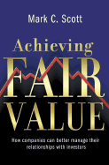 Achieving Fair Value: How Companies Can Better Manage Their Relationships with Investors