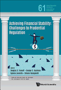 Achieving Financial Stability: Challenges to Prudential Regulation